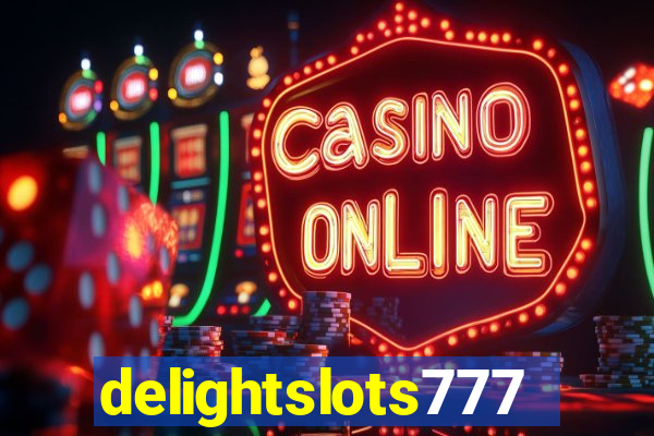 delightslots777