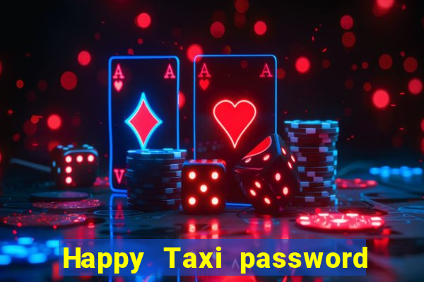 Happy Taxi password road 96 road 96 senha do cofre