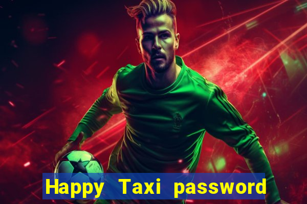 Happy Taxi password road 96 road 96 senha do cofre