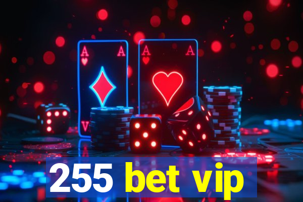255 bet vip