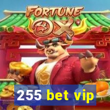 255 bet vip