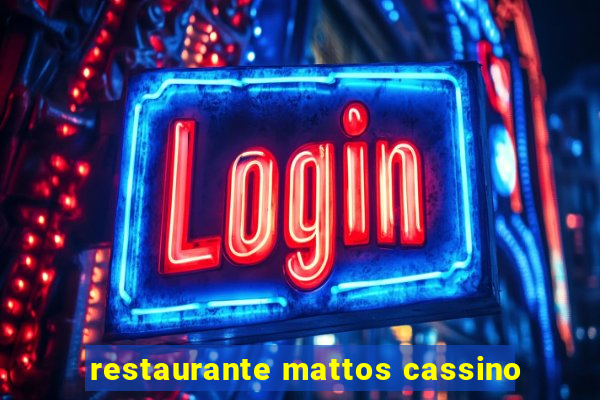restaurante mattos cassino