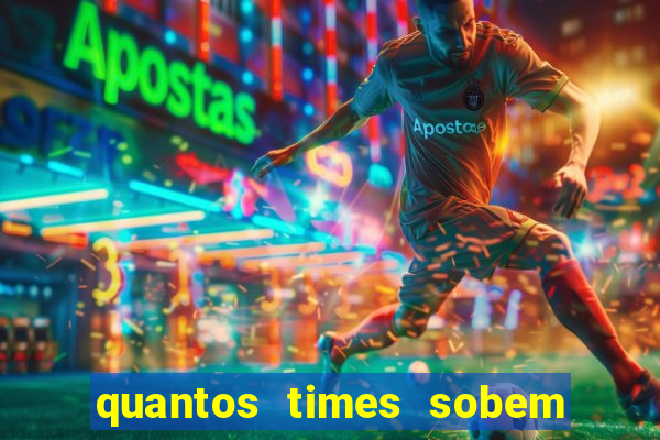 quantos times sobem para serie a
