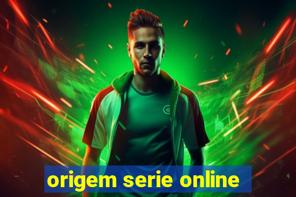 origem serie online