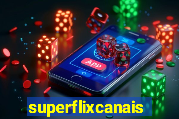 superflixcanais
