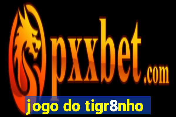 jogo do tigr8nho