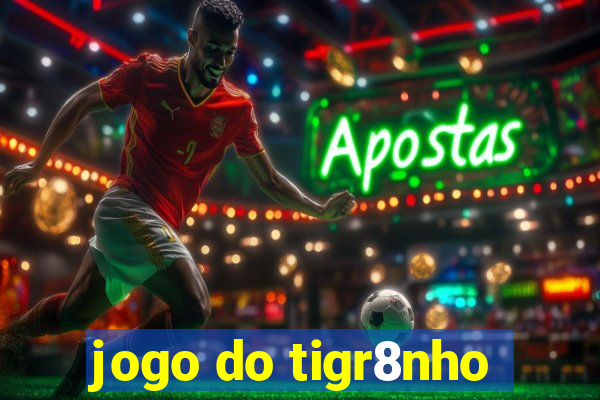 jogo do tigr8nho