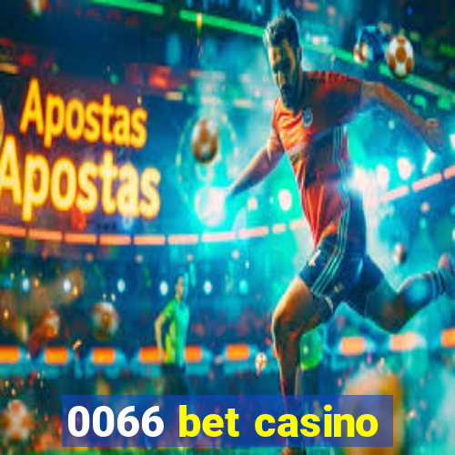 0066 bet casino