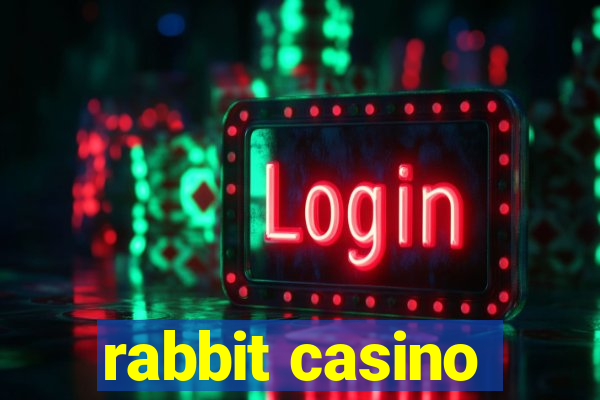 rabbit casino