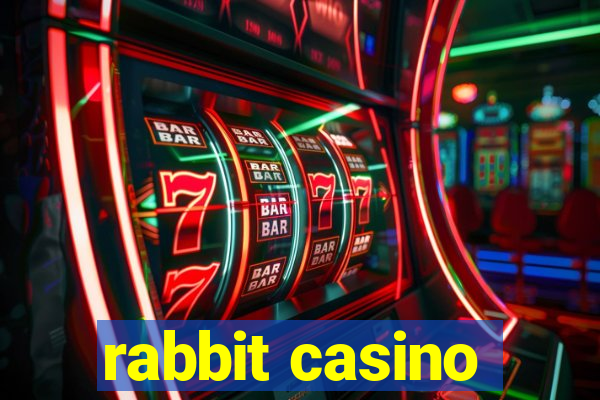 rabbit casino