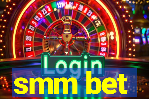 smm bet
