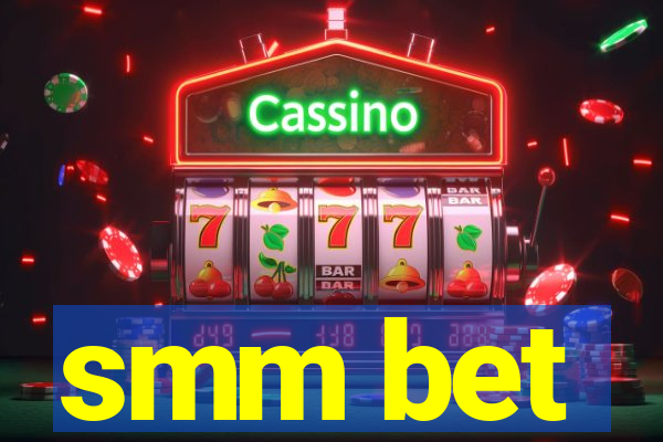 smm bet