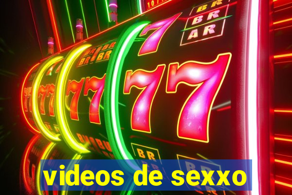 videos de sexxo