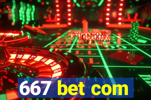 667 bet com
