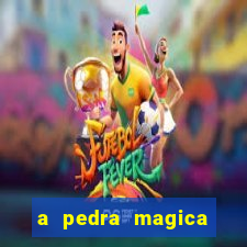 a pedra magica filme completo dublado gratis