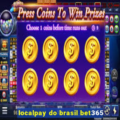 localpay do brasil bet365