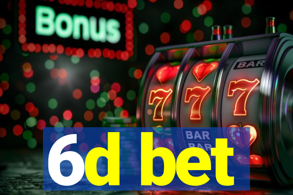 6d bet