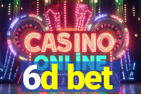 6d bet