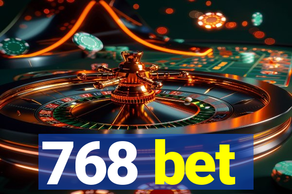 768 bet