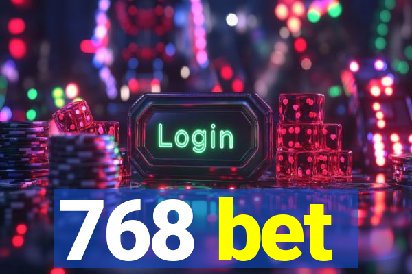768 bet