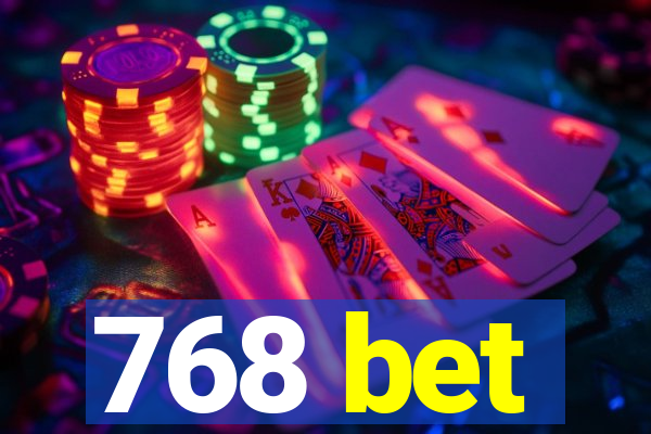 768 bet