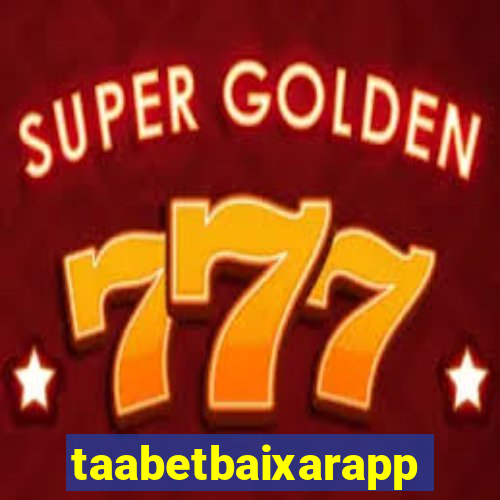 taabetbaixarapp