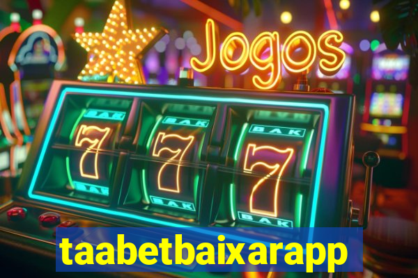 taabetbaixarapp