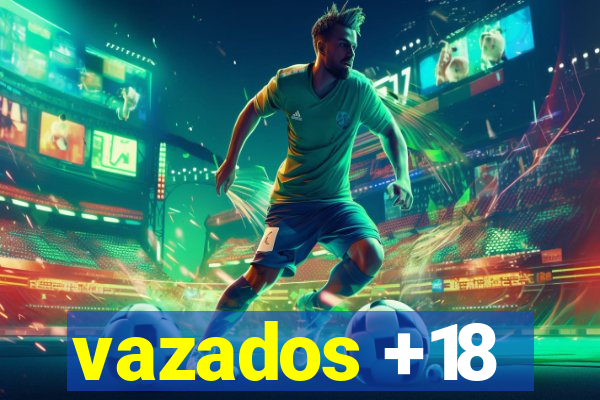 vazados +18