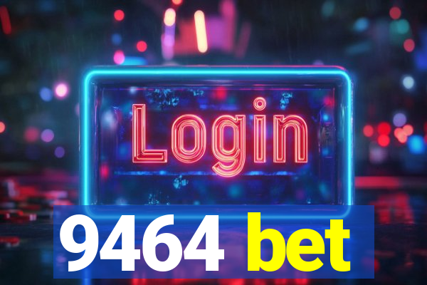 9464 bet