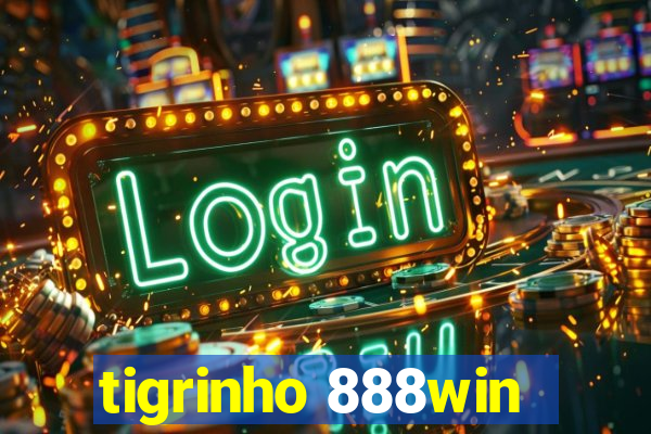 tigrinho 888win