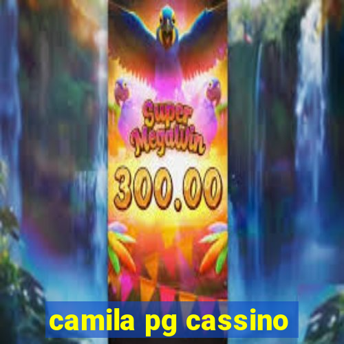 camila pg cassino