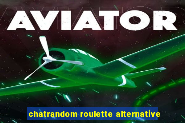 chatrandom roulette alternative