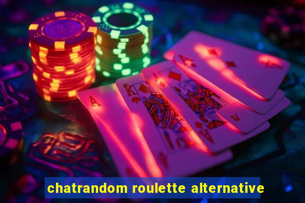 chatrandom roulette alternative