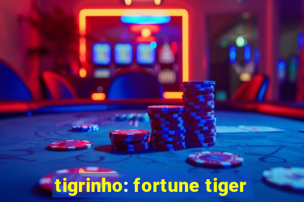 tigrinho: fortune tiger