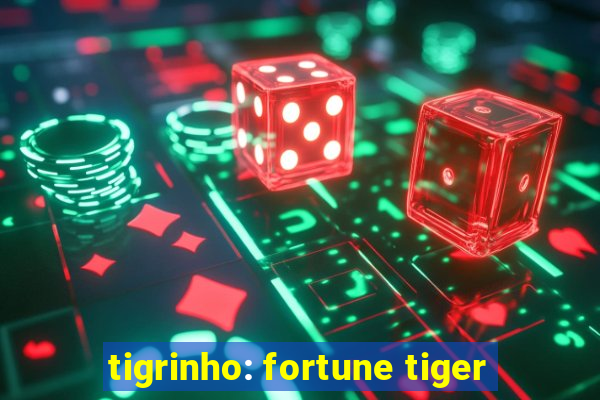 tigrinho: fortune tiger