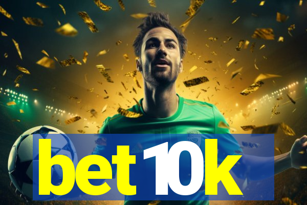 bet10k