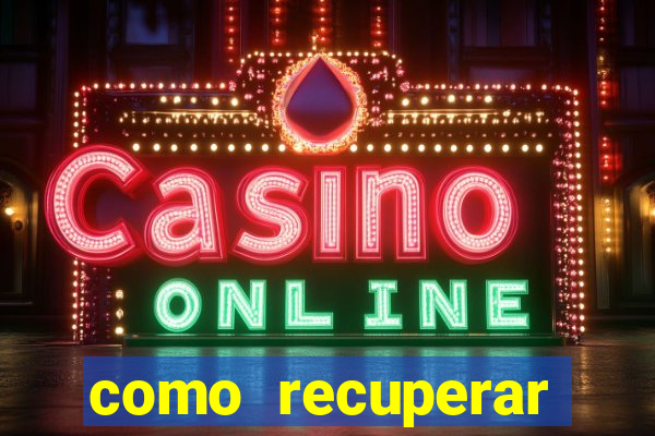 como recuperar conta betano