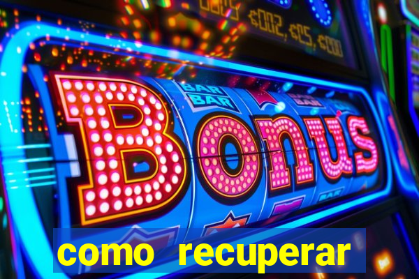 como recuperar conta betano