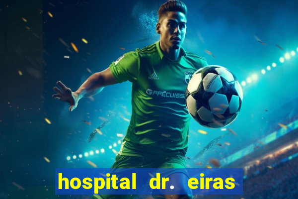 hospital dr. eiras em botafogo
