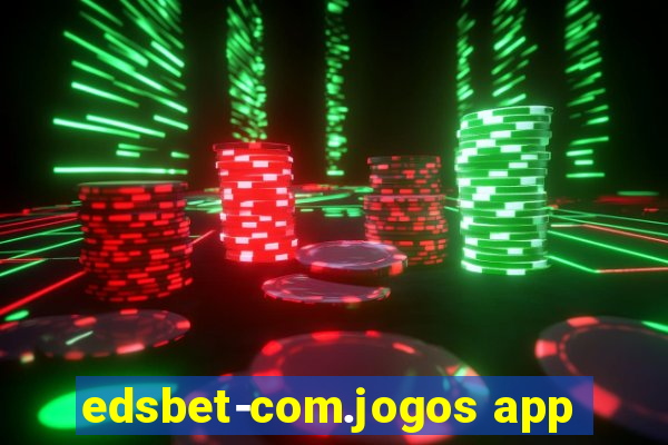 edsbet-com.jogos app