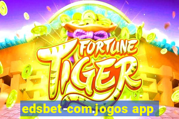 edsbet-com.jogos app