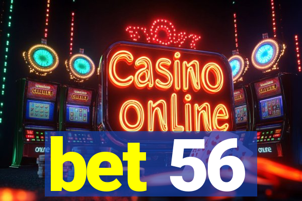 bet 56