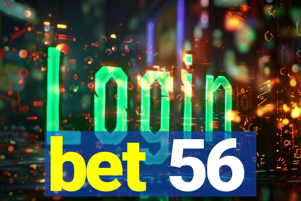 bet 56