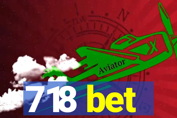 718 bet