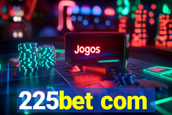 225bet com