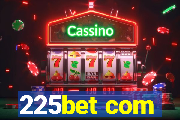 225bet com
