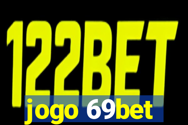 jogo 69bet