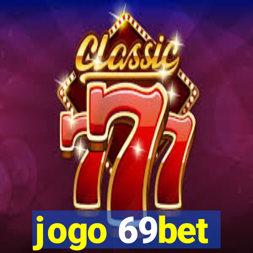 jogo 69bet