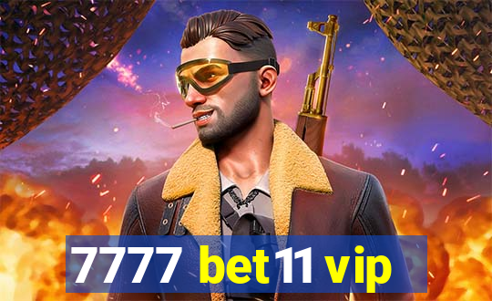 7777 bet11 vip