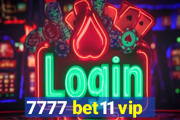7777 bet11 vip